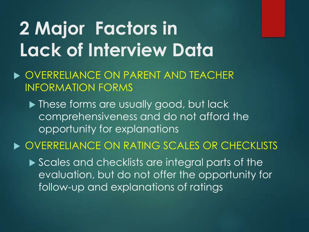 2 major factors in lack of interview data