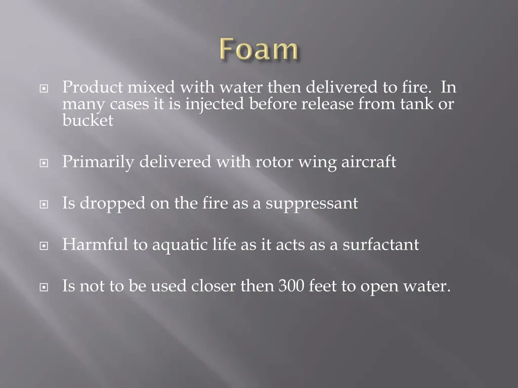 product mixed with water then delivered to fire