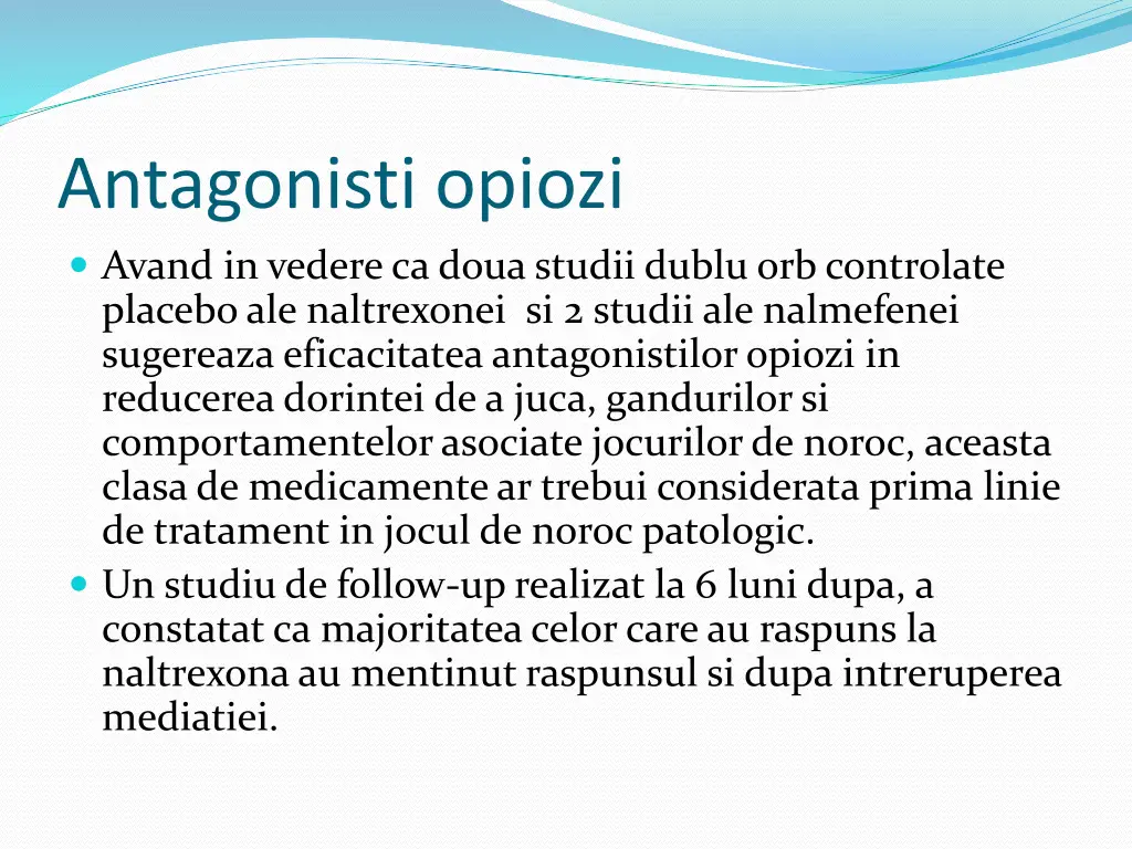 antagonisti opiozi avand in vedere ca doua studii