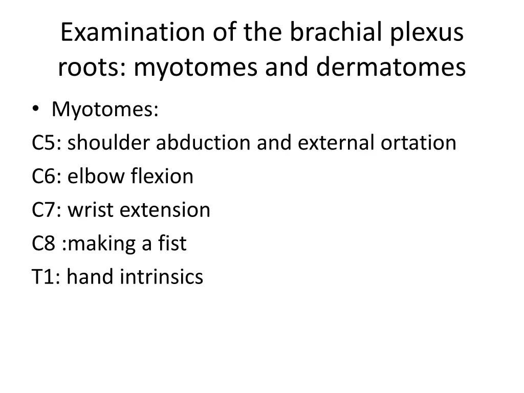 examination of the brachial plexus roots myotomes