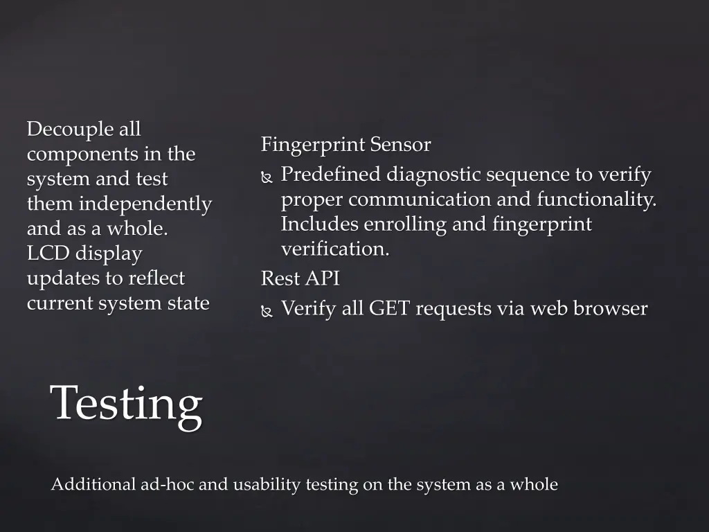 decouple all components in the system and test