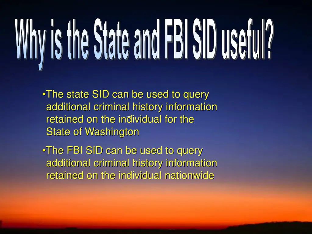 why is the state and fbi sid useful