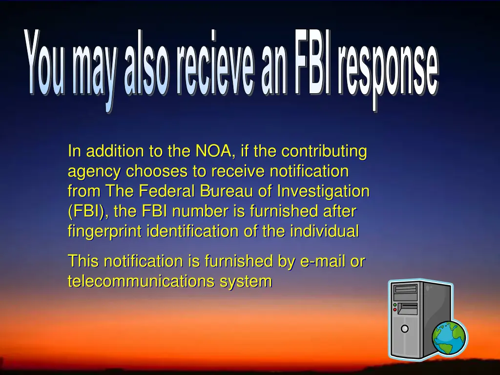 you may also recieve an fbi response