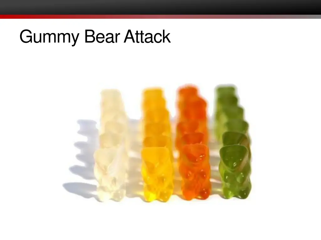 gummy bear attack