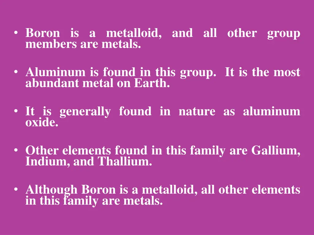 boron is a metalloid and all other group members