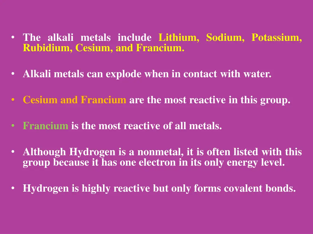 the alkali metals include lithium sodium