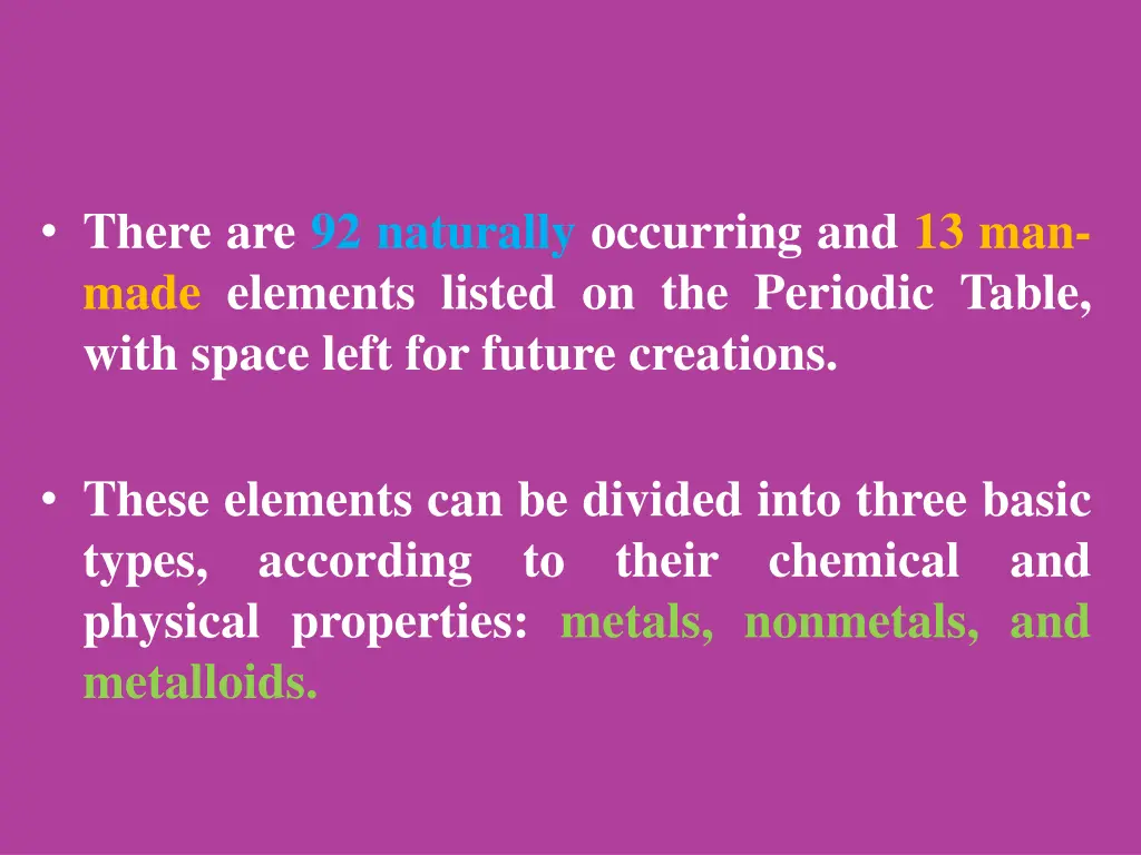 there are 92 naturally occurring and 13 man made