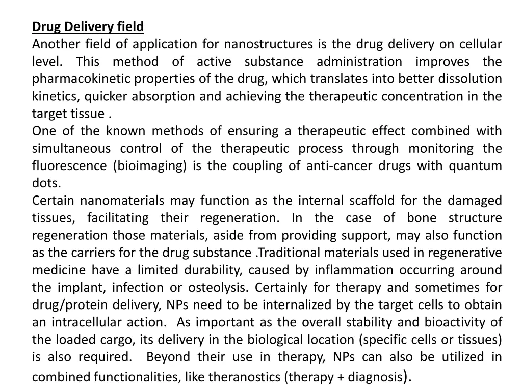 drug delivery field another field of application