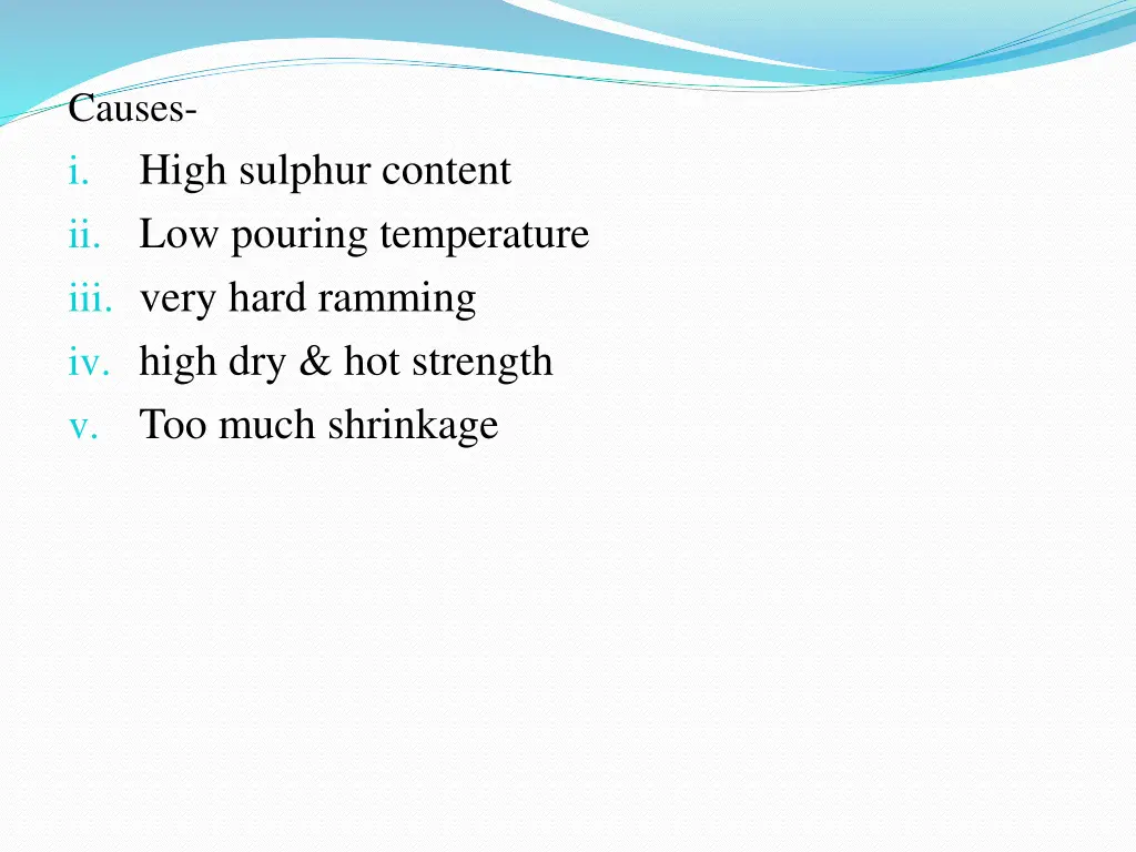 causes i ii low pouring temperature iii very hard