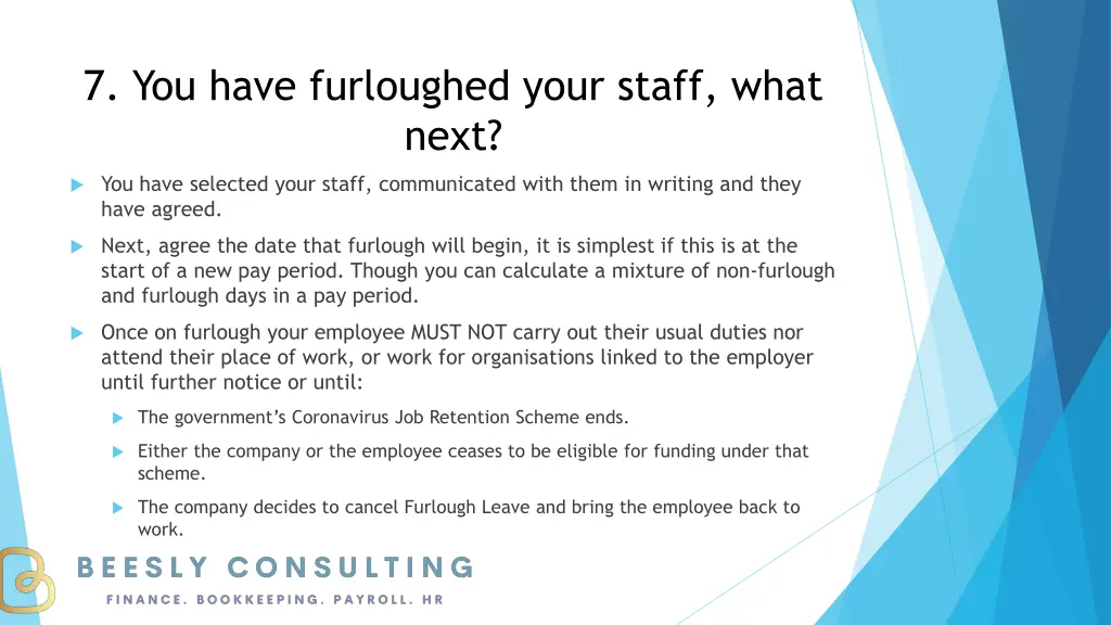 7 you have furloughed your staff what next