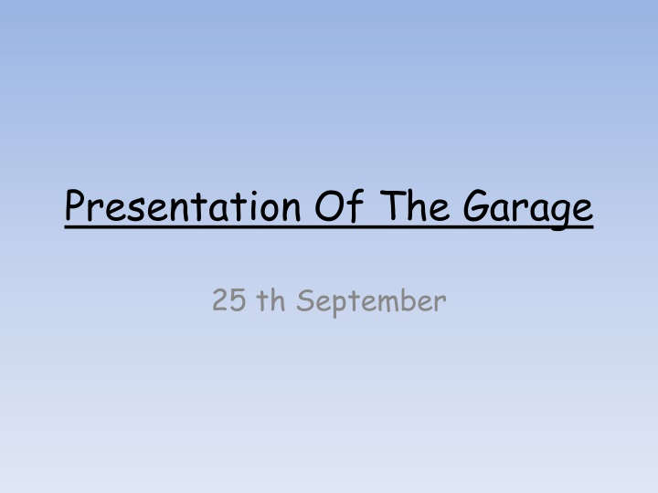 presentation of the garage