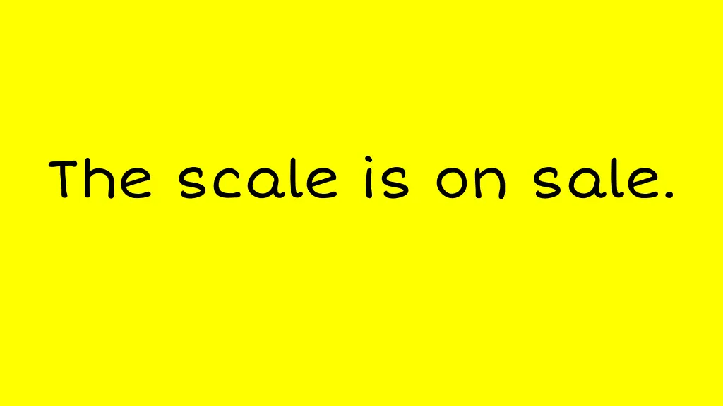 the scale is on sale