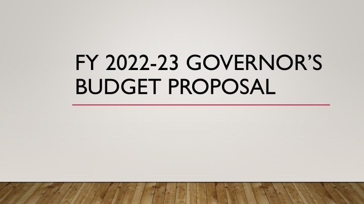 fy 2022 23 governor s budget proposal