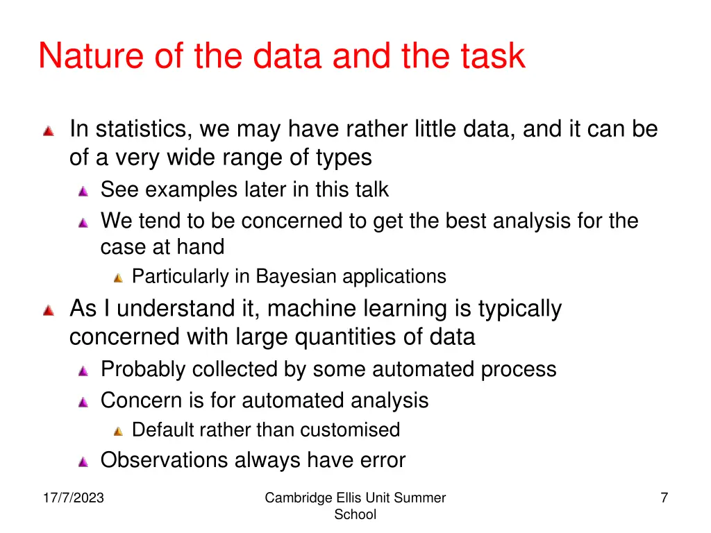 nature of the data and the task