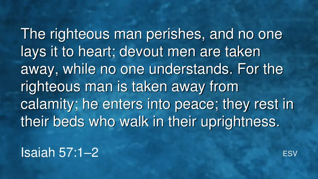 the righteous man perishes and no one lays