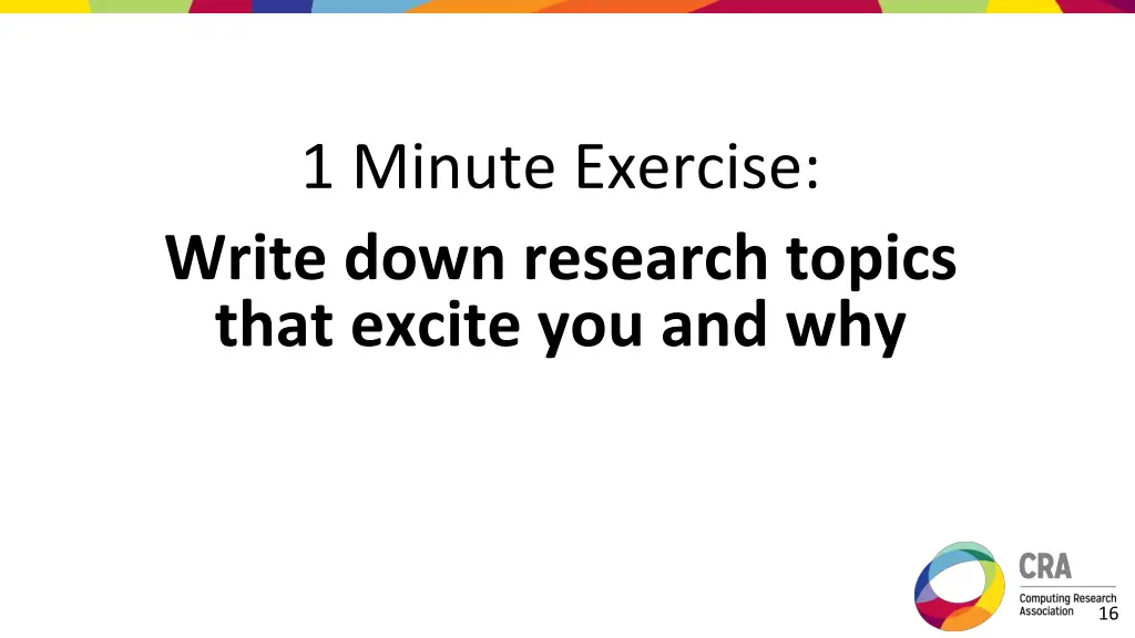 1 minute exercise write down research topics that