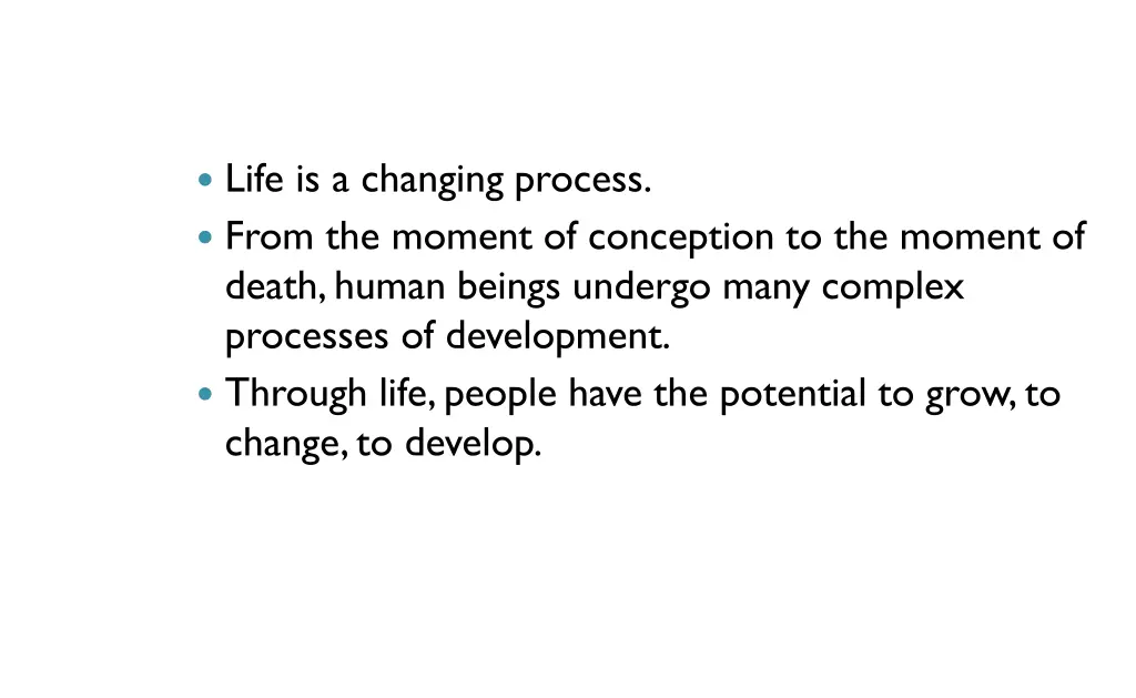 life is a changing process from the moment