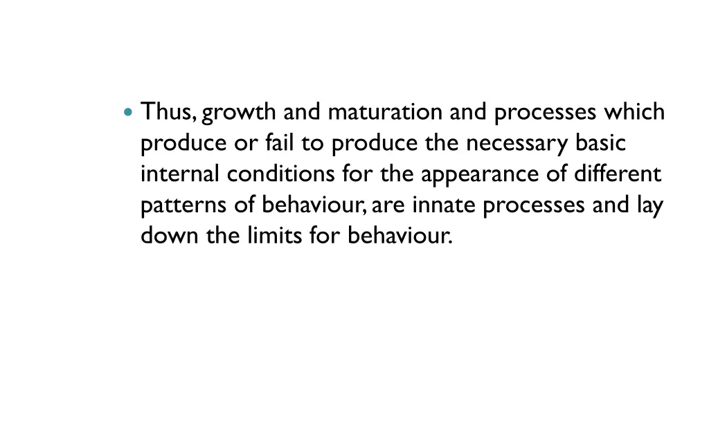 thus growth and maturation and processes which