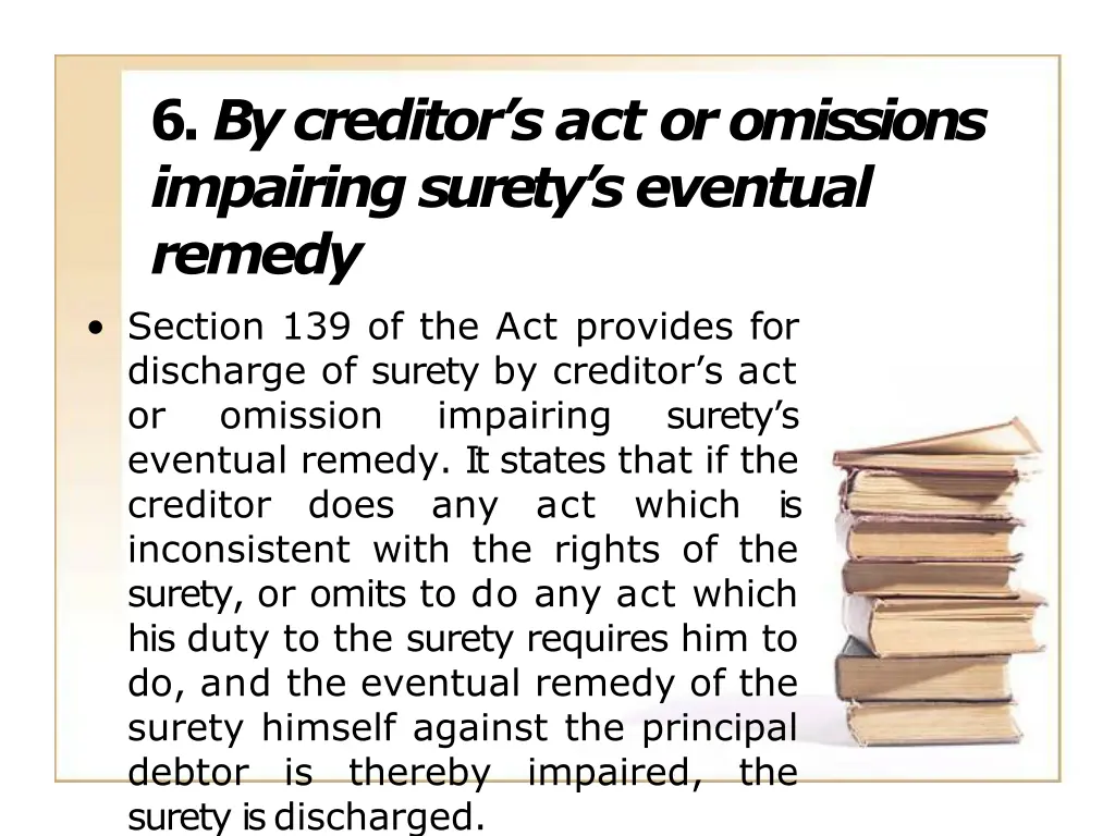 6 by creditor s act or omissions impairing surety