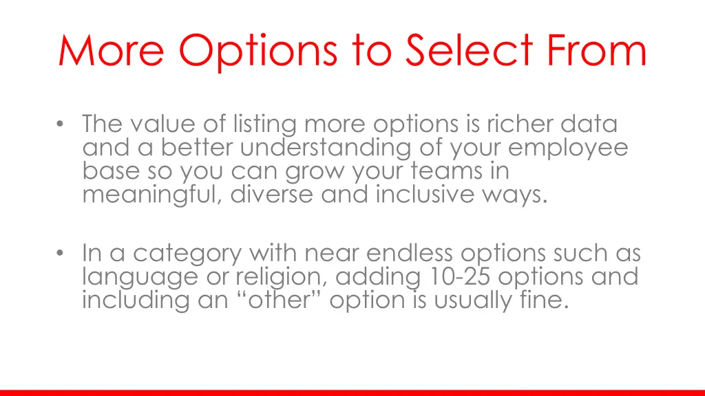 more options to select from