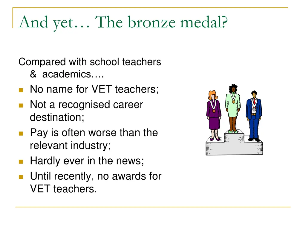 and yet the bronze medal