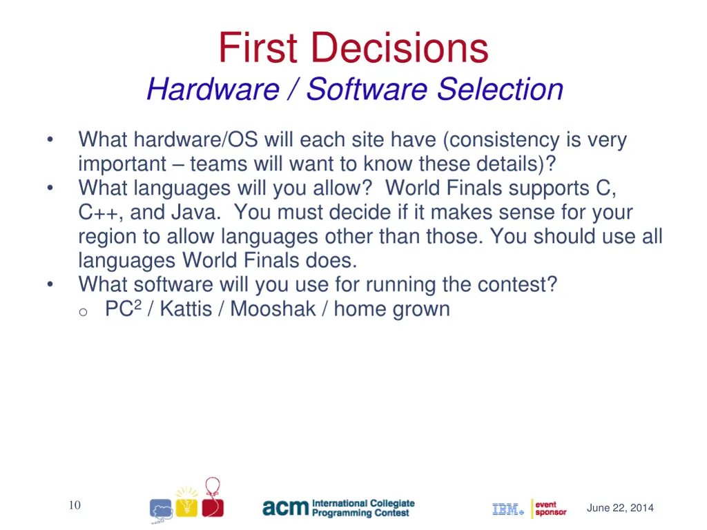 first decisions hardware software selection