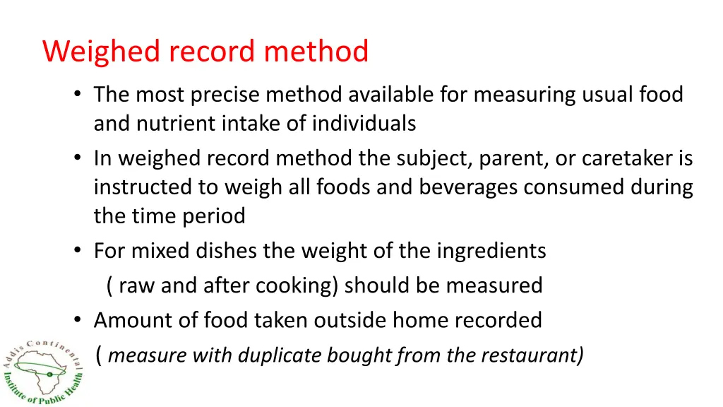 weighed record method the most precise method