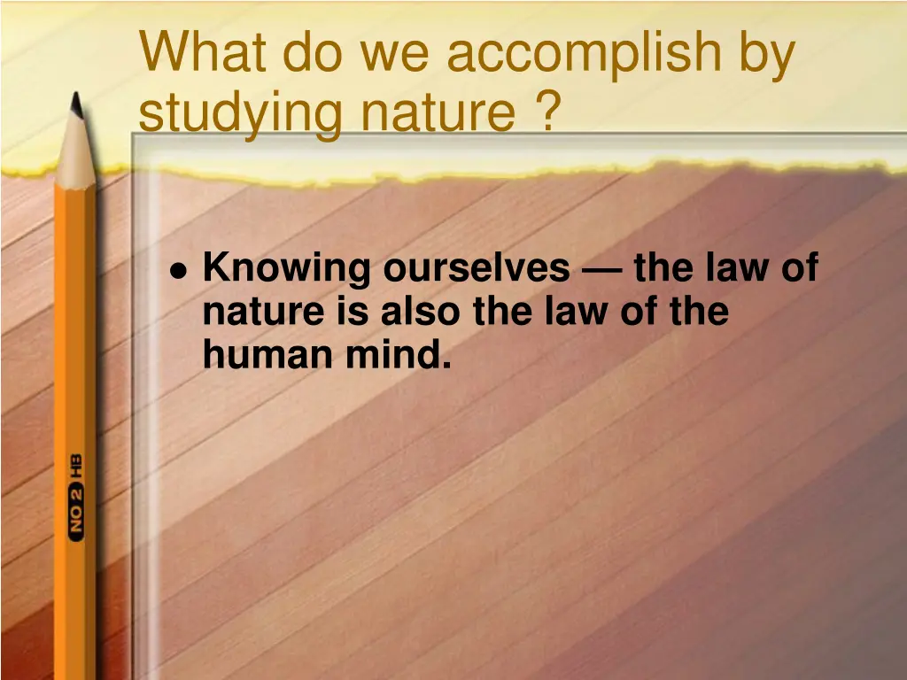 what do we accomplish by studying nature