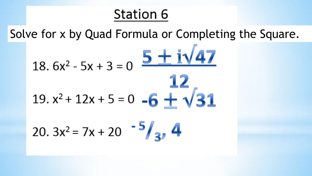 solve for x by quad formula or completing