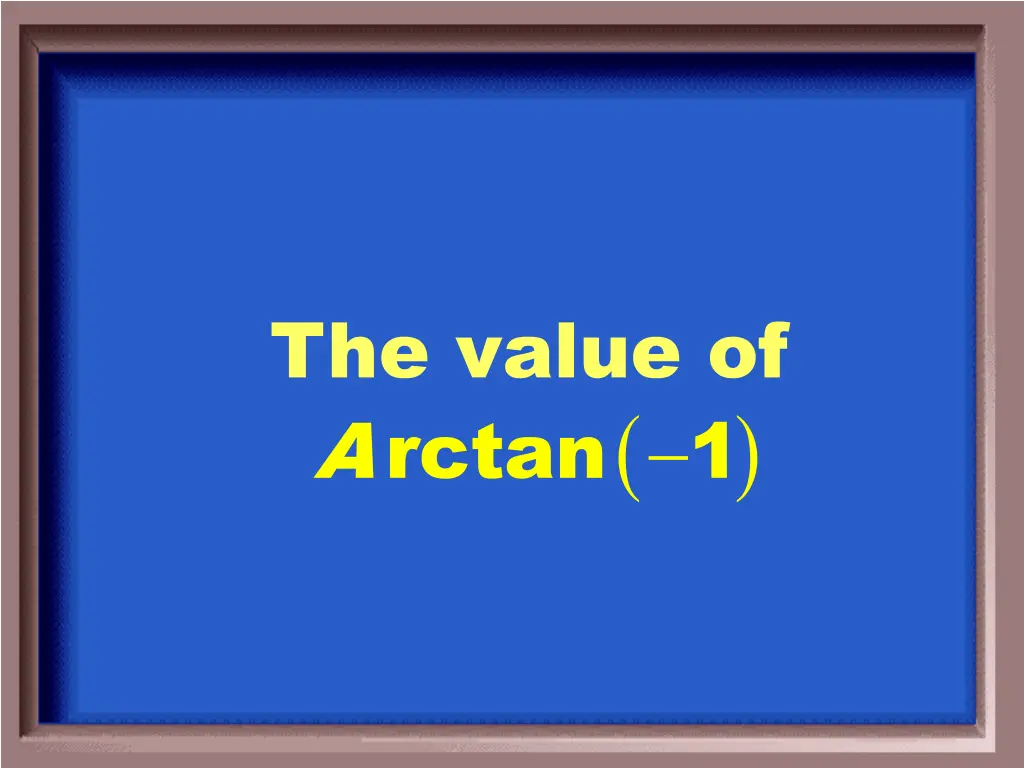 the value of rctan a