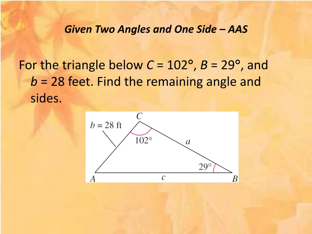 given two angles and one side aas