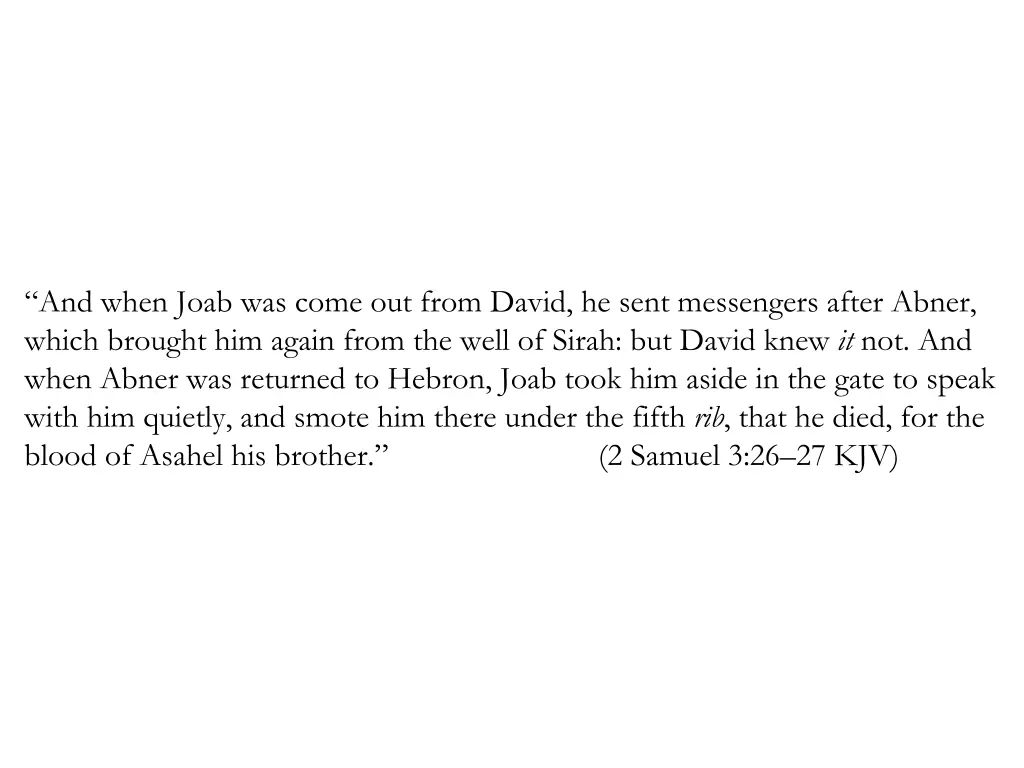 and when joab was come out from david he sent