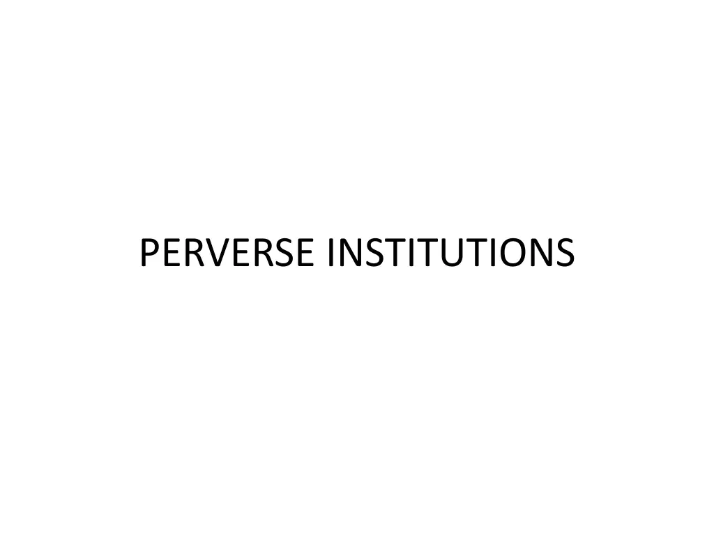 perverse institutions