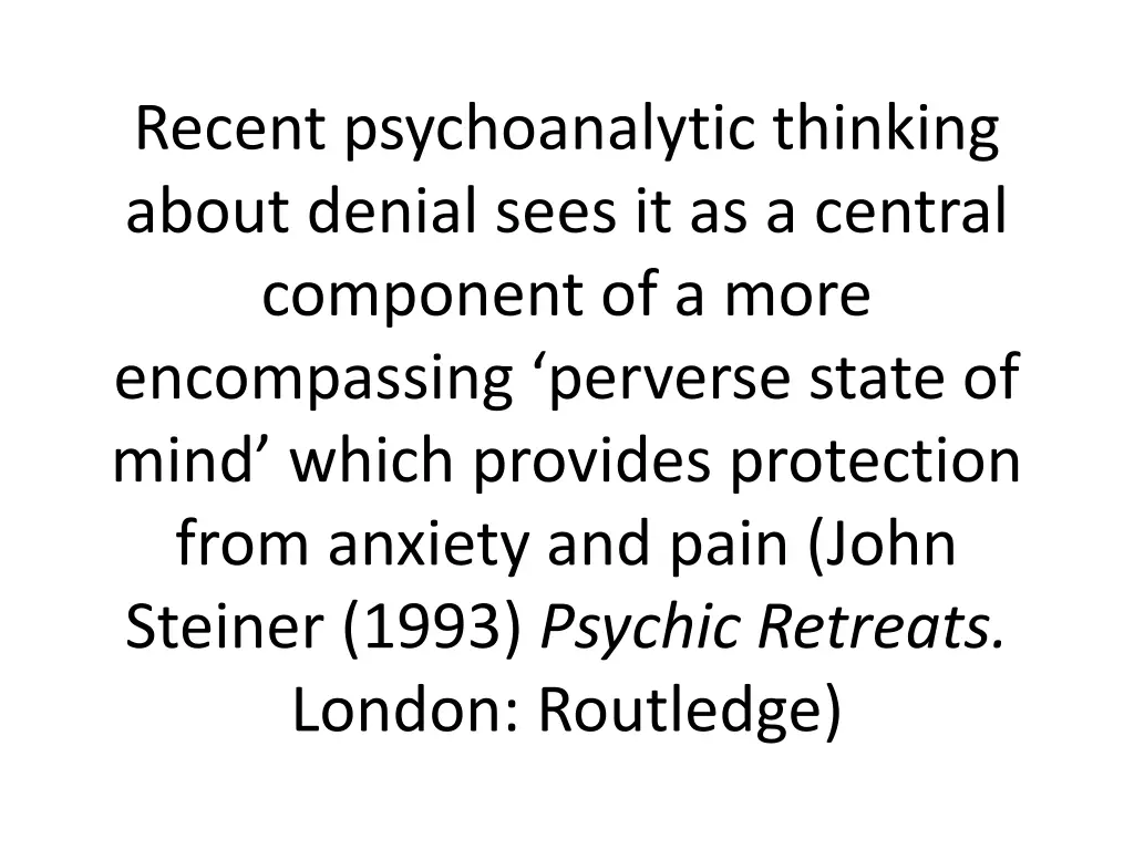 recent psychoanalytic thinking about denial sees