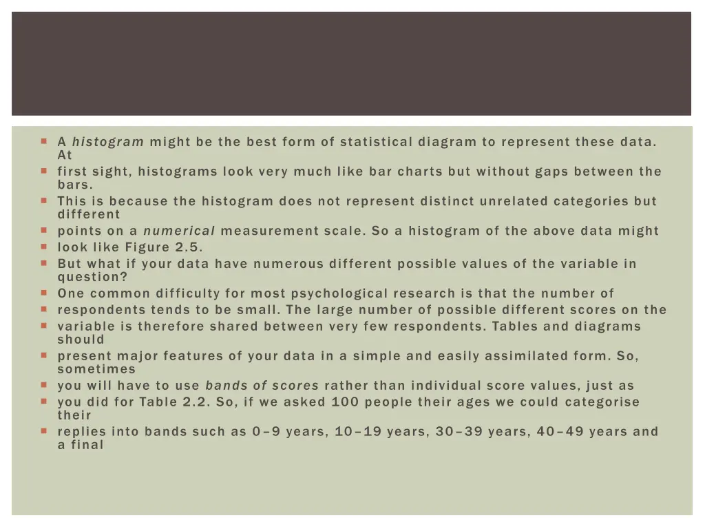 a histogram might be the best form of statistical