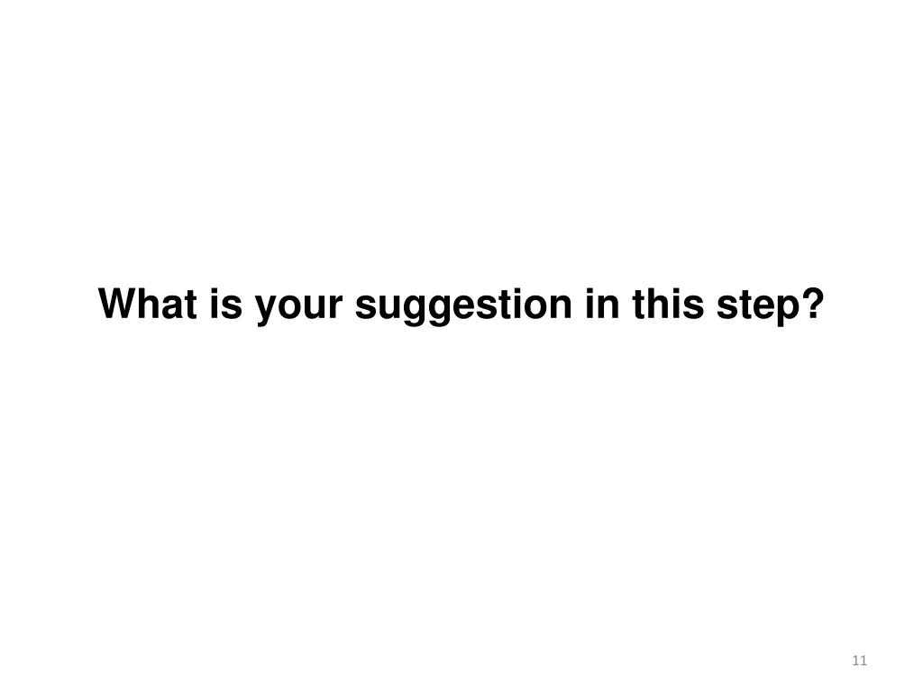 what is your suggestion in this step 1