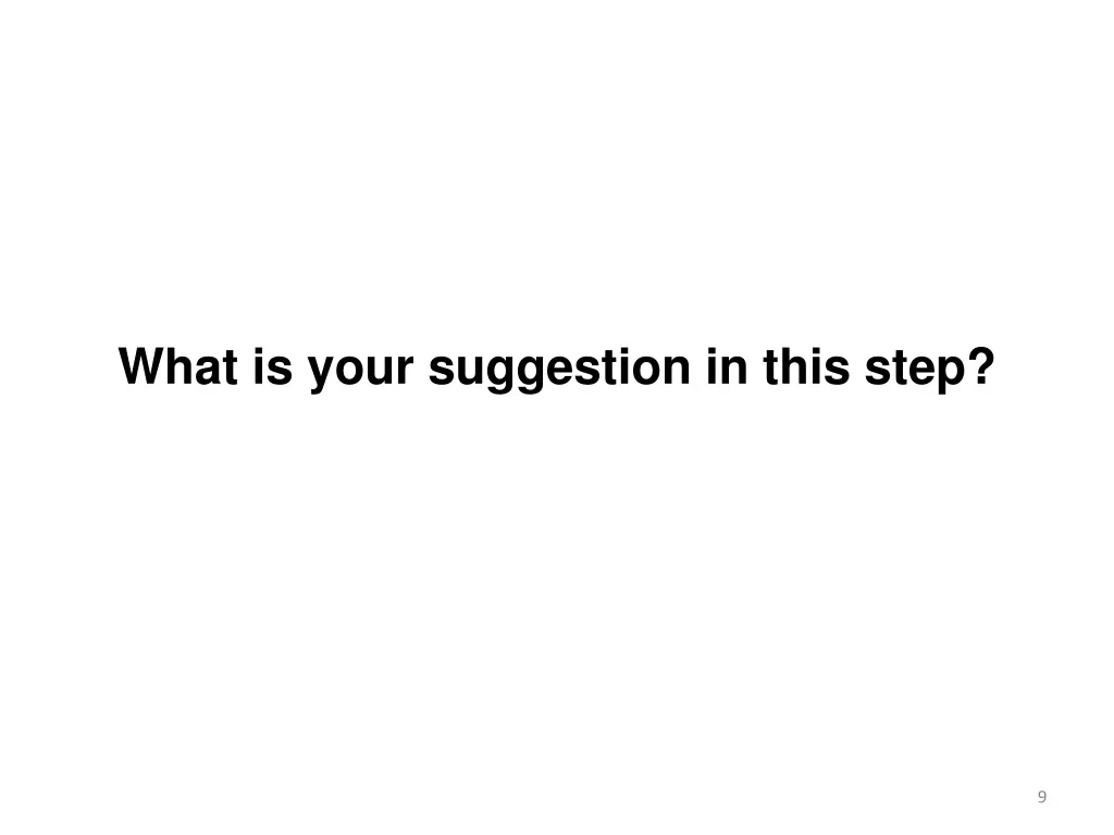 what is your suggestion in this step