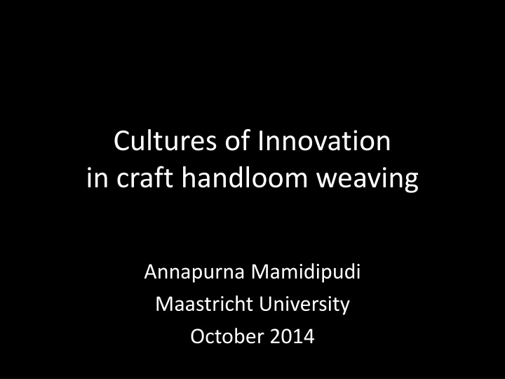 cultures of innovation in craft handloom weaving