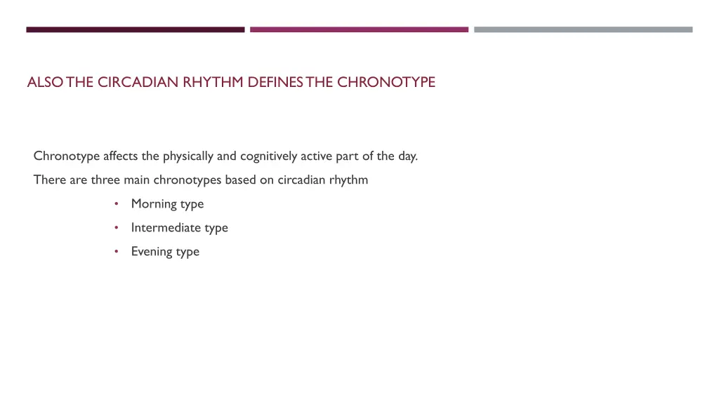 alsothe circadian rhythm definesthe chronotype