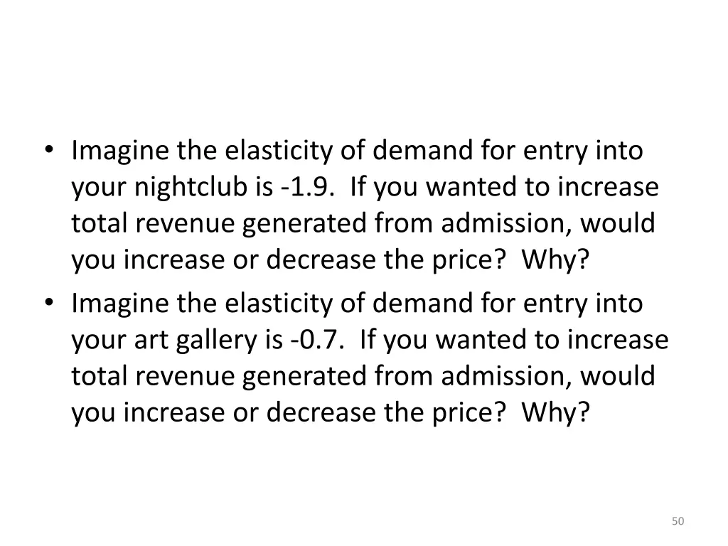 imagine the elasticity of demand for entry into