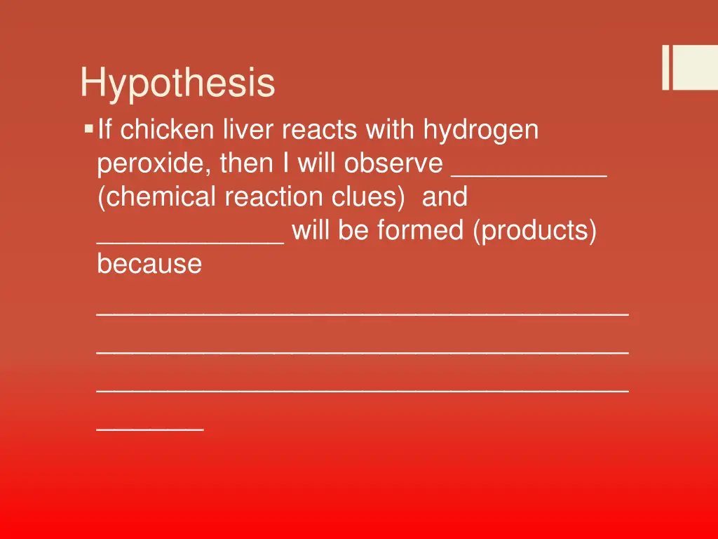 hypothesis if chicken liver reacts with hydrogen