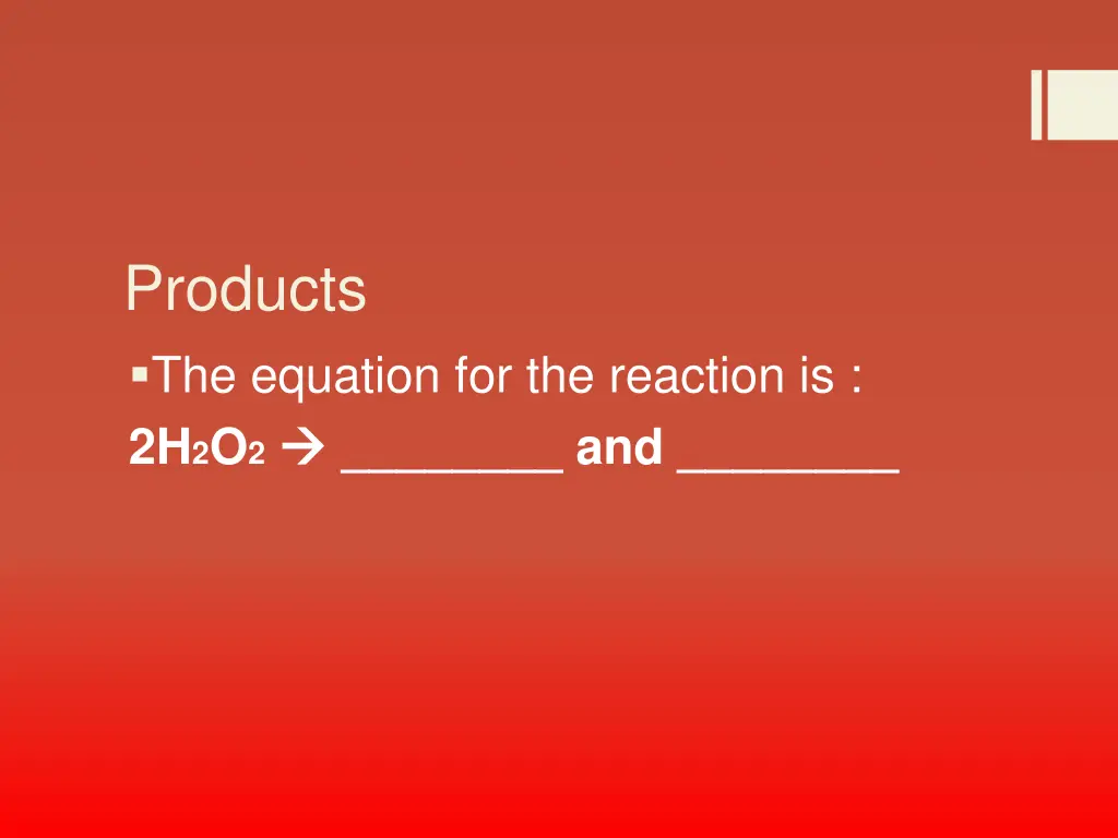 products the equation for the reaction