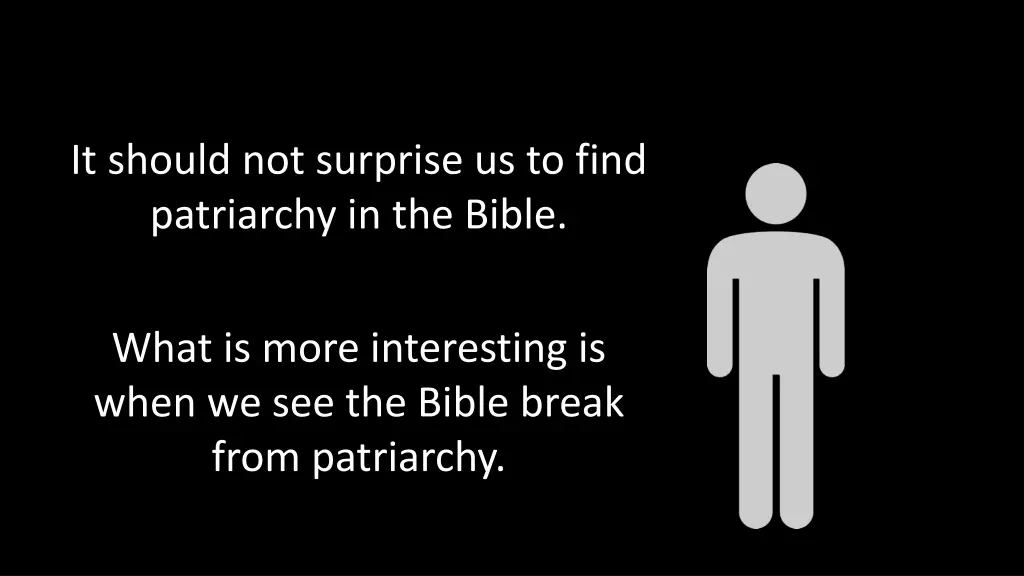 it should not surprise us to find patriarchy