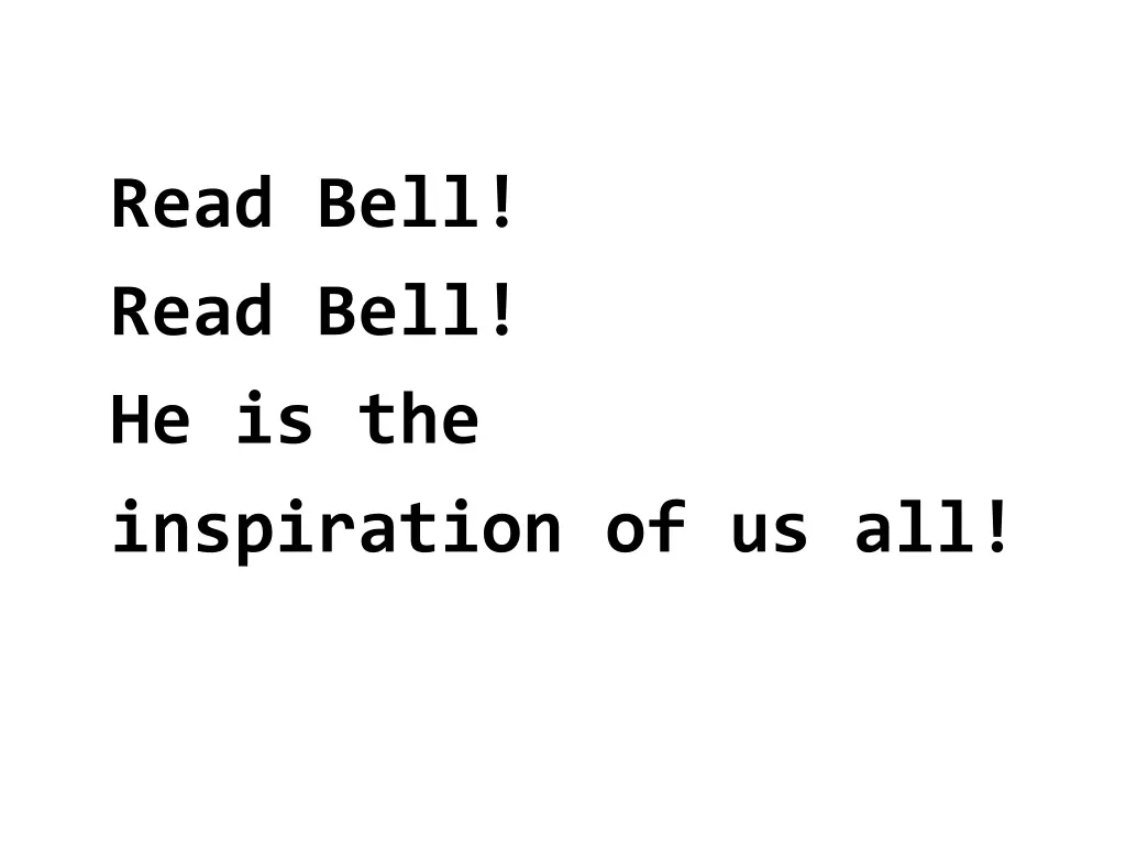 read bell read bell he is the inspiration