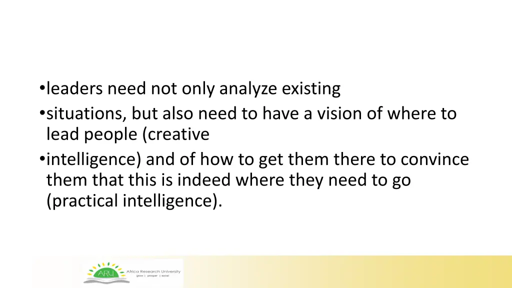 leaders need not only analyze existing situations