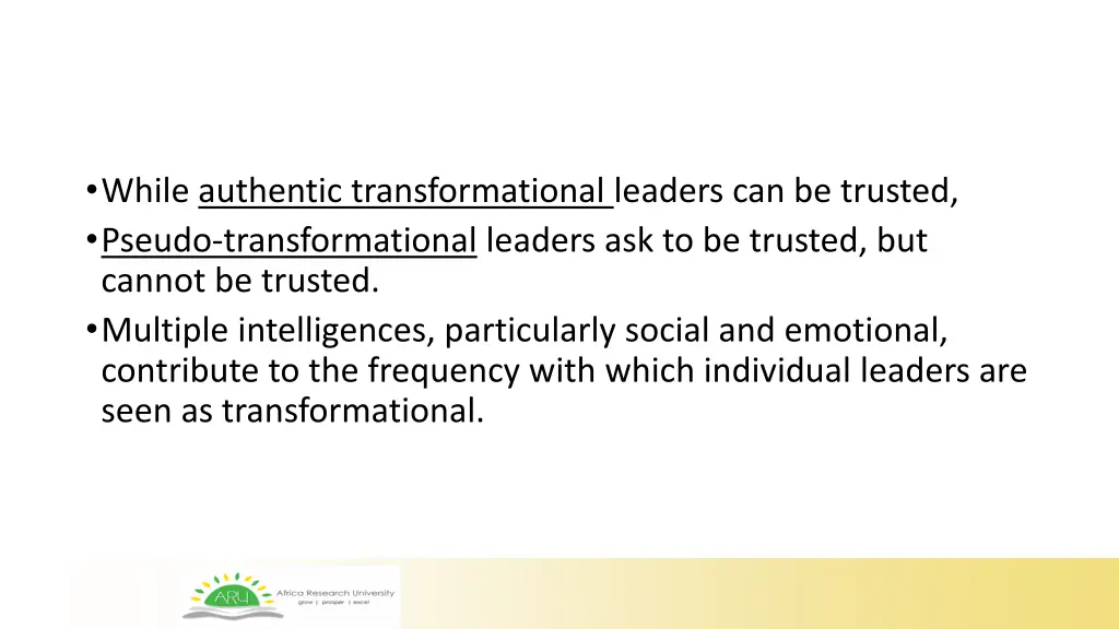 while authentic transformational leaders