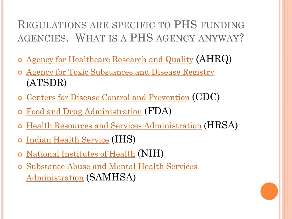 r egulations are specific to phs funding agencies