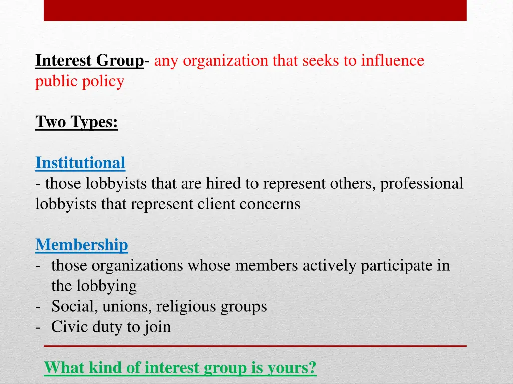 interest group any organization that seeks