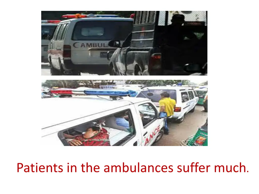 patients in the ambulances suffer much