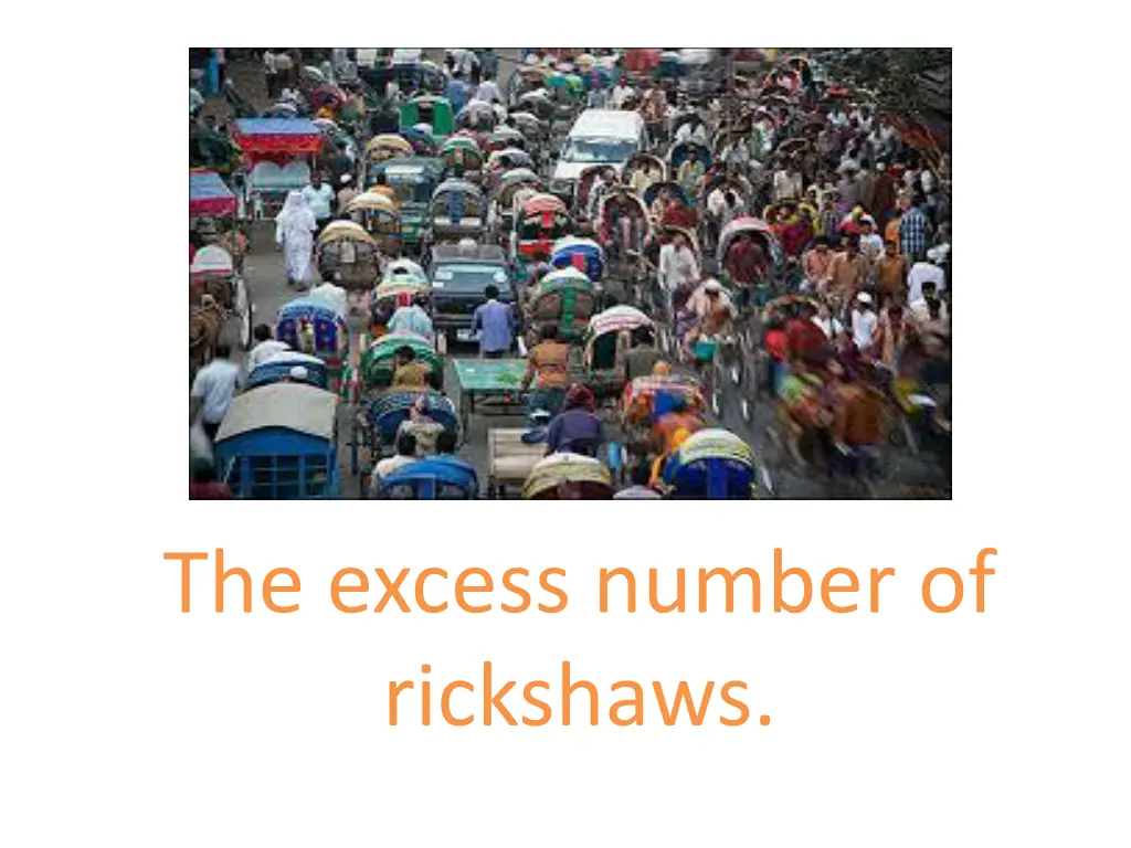 the excess number of rickshaws